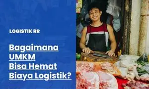 Bagaimana UMKM Bisa Hemat Biaya Logistik?