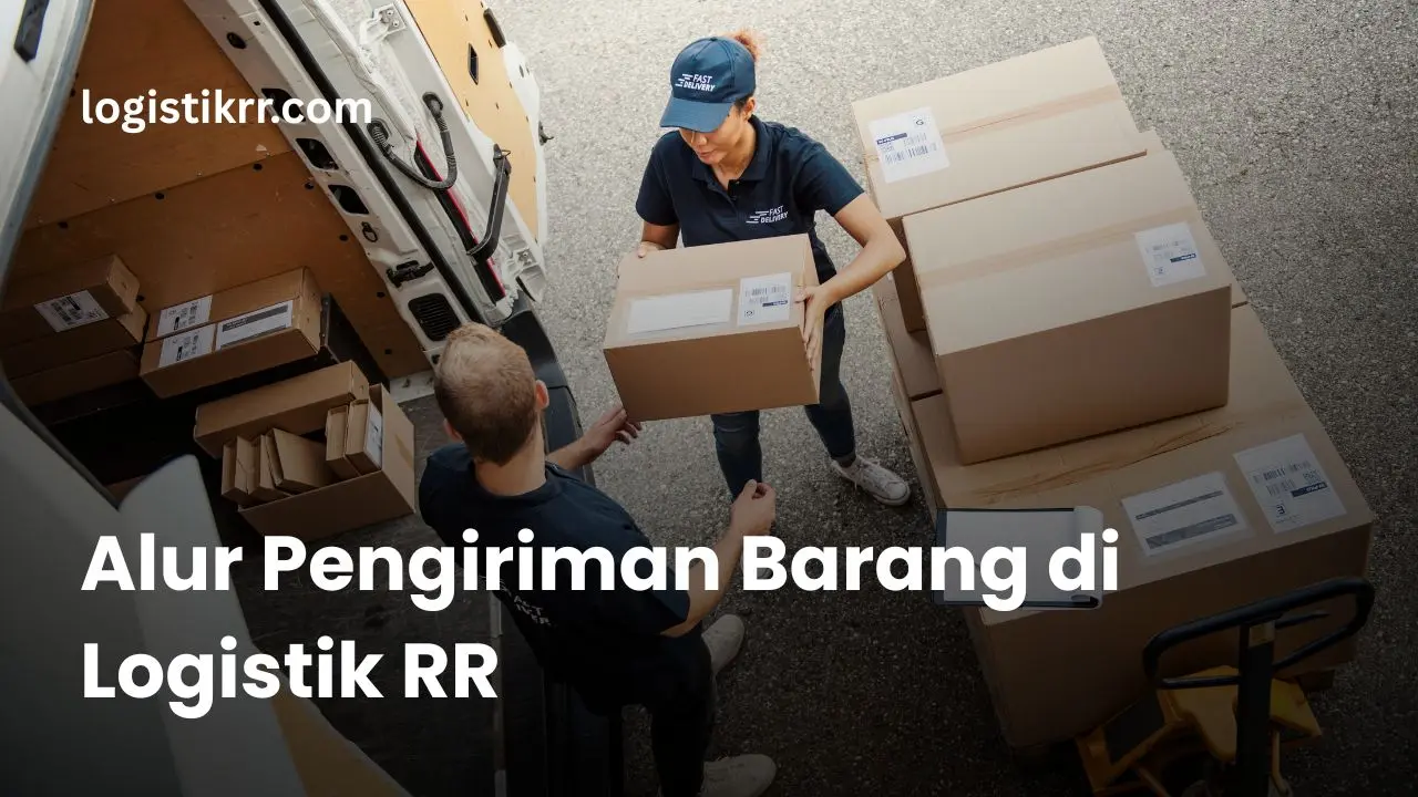 Ilustrasi alur pengiriman barang Logistik RR