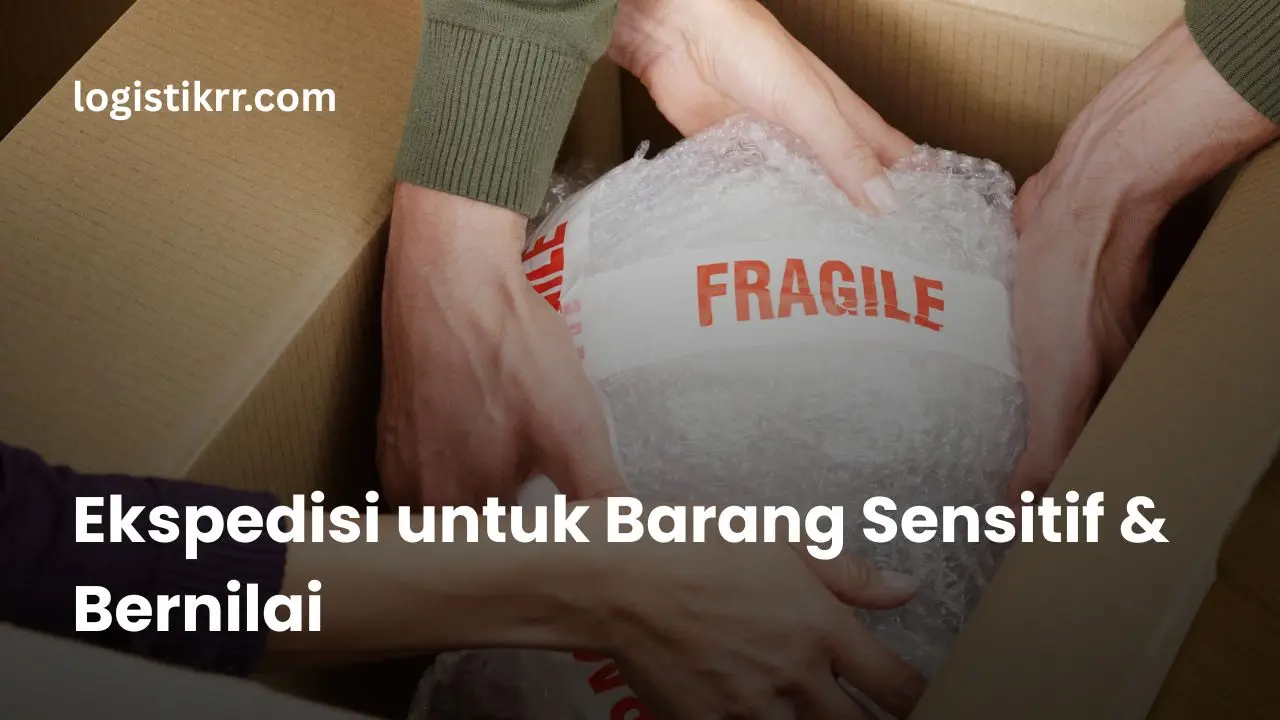 Packing profesional untuk barang sensitif dan bernilai tinggi