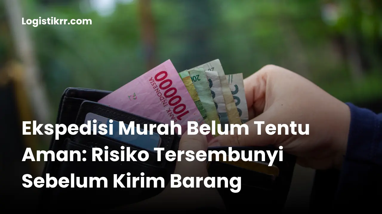 Ilustrasi ekspedisi murah belum tentu aman - risiko pengiriman barang