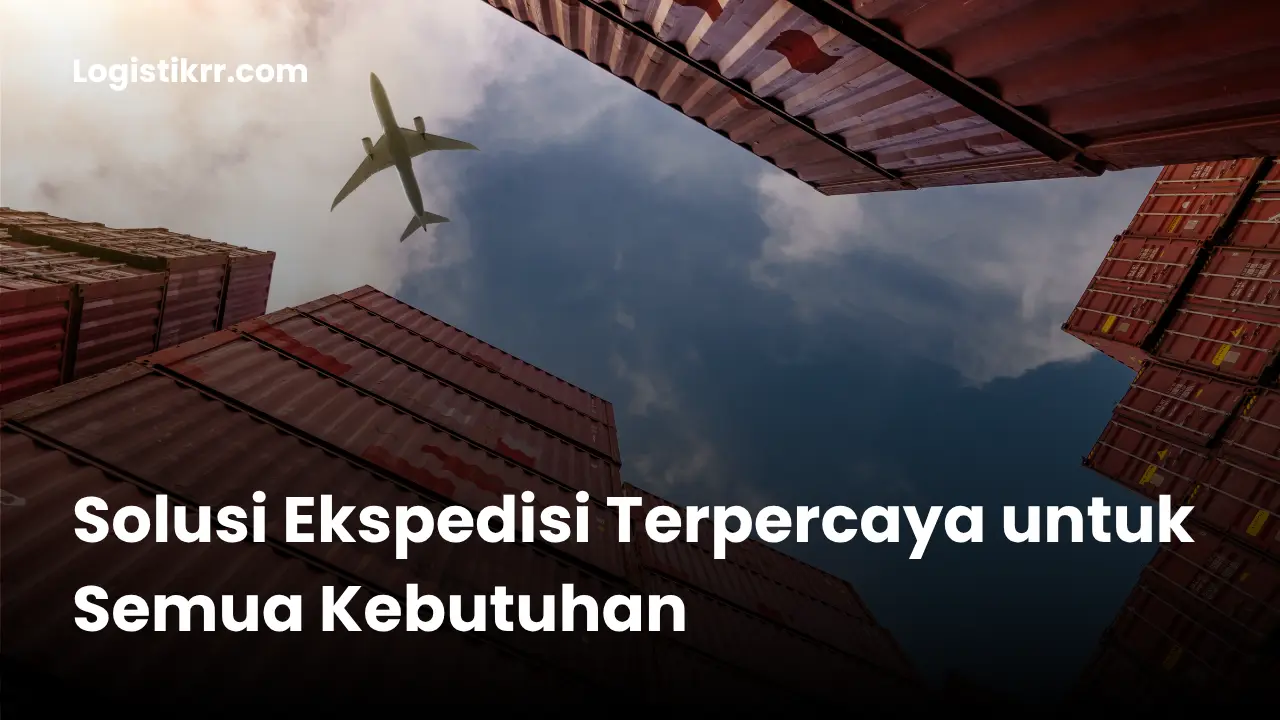 Jasa kirim barang terpercaya Logistik RR dengan layanan door to door