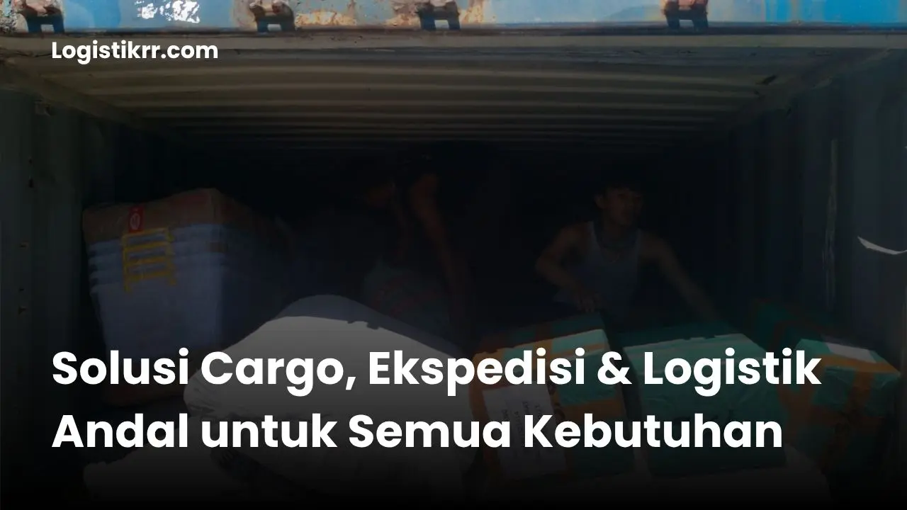 Jasa pengiriman terlengkap di Sidoarjo: Ekspedisi darat, laut, udara, pindahan, dan packing dari Logistik RR