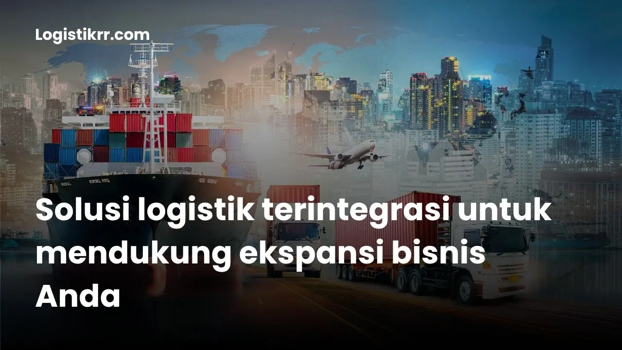 Ilustrasi solusi logistik untuk bisnis tanpa batas