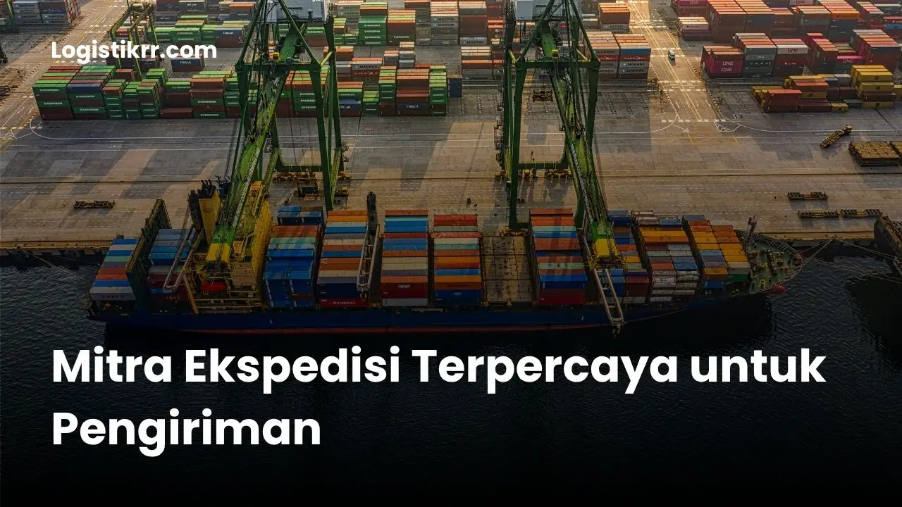 Tim Logistik RR – Mitra Ekspedisi Terpercaya