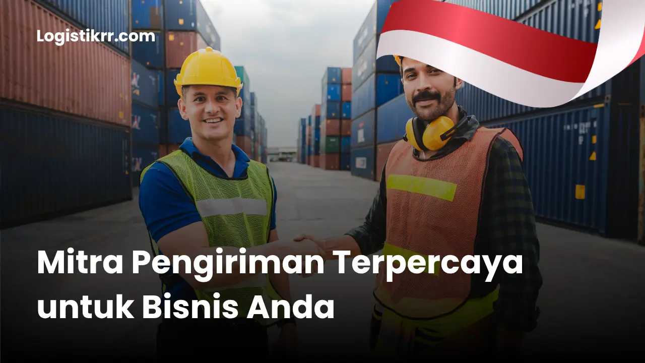 Tim Logistik RR mitra pengiriman terpercaya