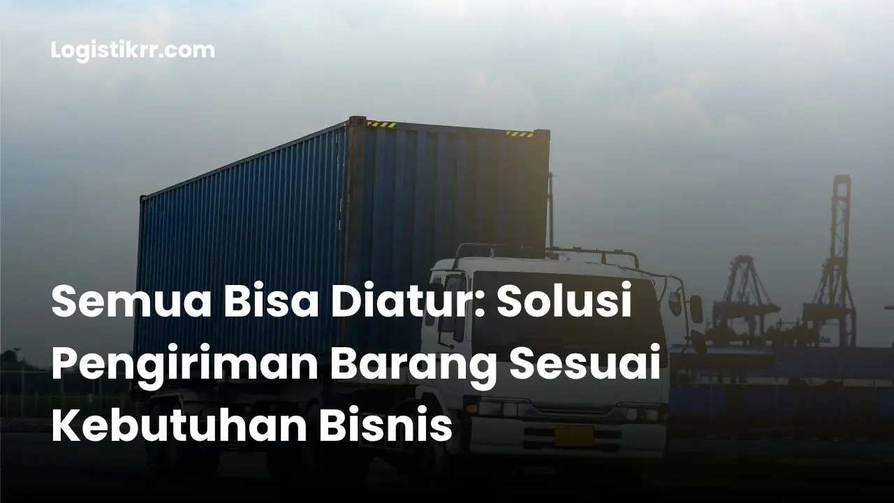 Ilustrasi solusi pengiriman barang untuk bisnis