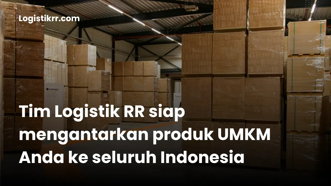 Tim Logistik RR melayani pengiriman produk UMKM