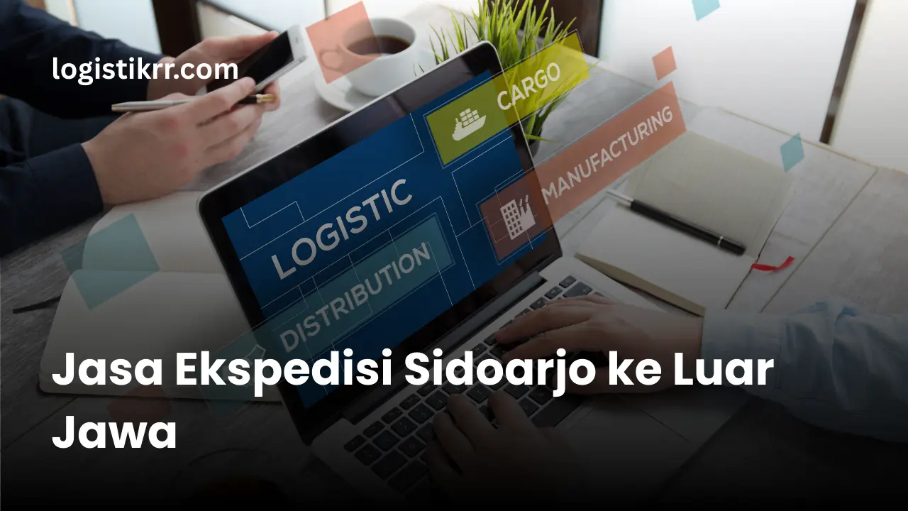 Jasa ekspedisi Sidoarjo ke luar Jawa - pengiriman barang antar pulau