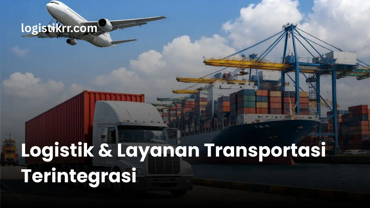 Sistem logistik dan transportasi terintegrasi untuk bisnis modern