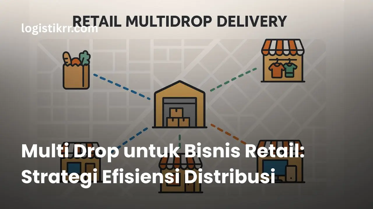 Ilustrasi sistem multi drop untuk distribusi retail