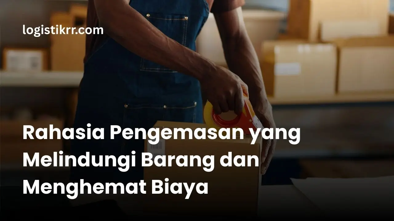 Ilustrasi teknik packing profesional dengan berbagai jenis barang dan bahan pengemas