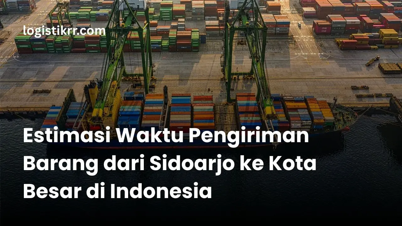 Proses pengiriman barang dari Sidoarjo ke berbagai kota di Indonesia