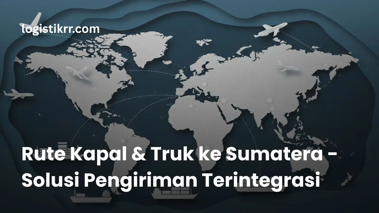 Peta rute pengiriman kapal dan truk ke Sumatera dari Jawa