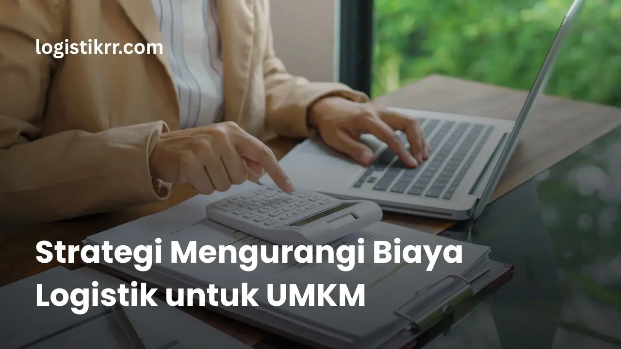 Ilustrasi strategi mengurangi biaya logistik untuk UMKM